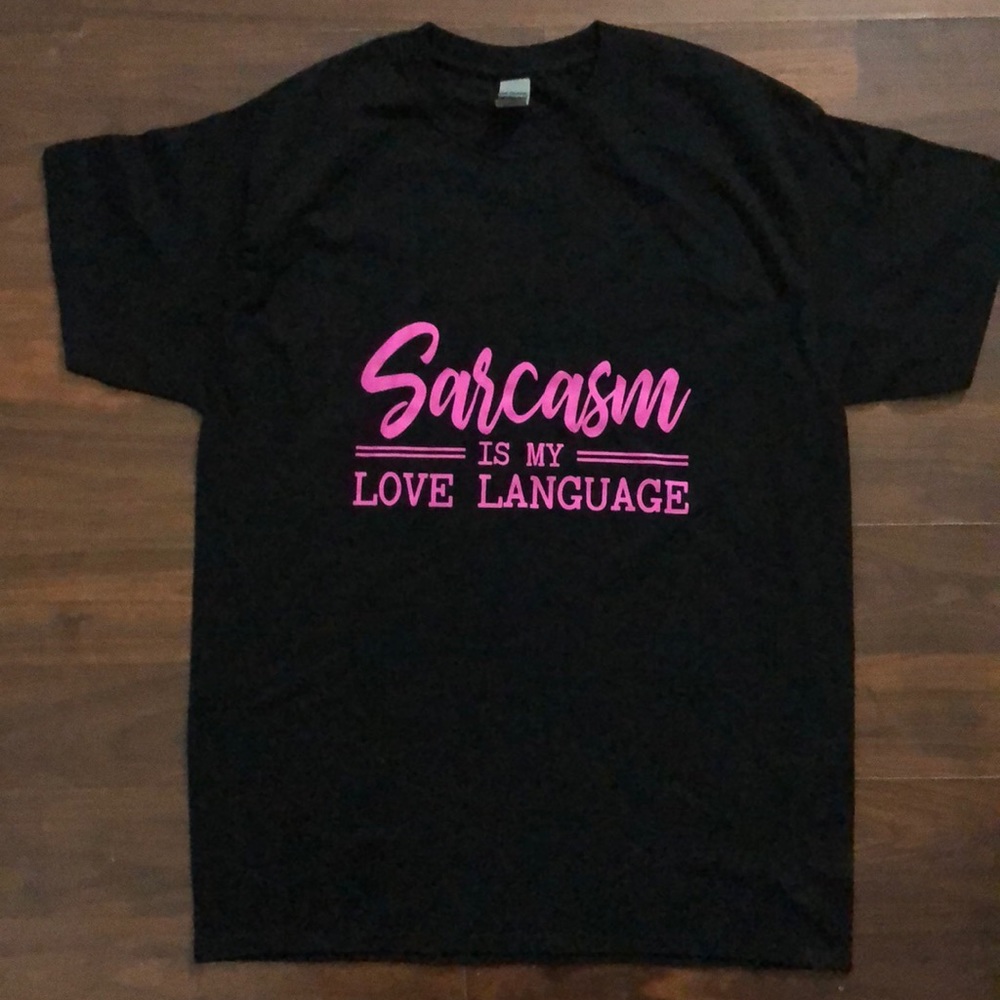 Sarcasm is my love language graphic tee Shirt